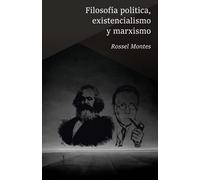 Filosofía política, existencialismo y marxismo