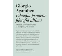 Filosofia primera filosofía última: El saber de Occidente entre la metafísica y la ciencia (ENSAYO Y TEORIA_FILOSOFIA)