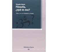 Filosofía, ¿qué es eso?: Saber y ser en Occidente y Oriente: 129 (RAZÓN Y SOCIEDAD)