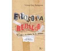 Filosofía rebelde: Un viaje a la fuente de la sabiduría (Sabiduría Perenne)