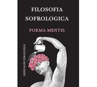 Filosofia sofrologica. Forma mentis