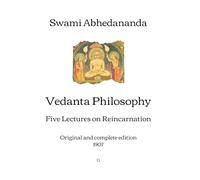 Filosofía Vedanta: Cinco conferencias sobre la reencarnación | Edición original y completa (1907)