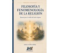 Filosofía y fenomenología de la religión: Manual para el estudio del hecho religioso
