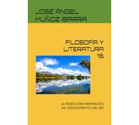 FILOSOFÌA Y LITERATURA 16: LA POESÍA COMO RESPIRACIÓN DEL CONOCIMIENTO Y DEL SER