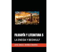 FILOSOFÌA Y LITERATURA 5: LA ENEIDA Y BEOWULF