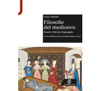 Filosofie del medioevo: Essere, felicità, linguaggio (Le Monnier Università / Sintesi)