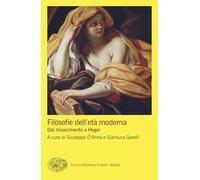 Filosofie dell'età moderna. Dal rinascimento a Hegel (Piccola biblioteca Einaudi. Mappe)