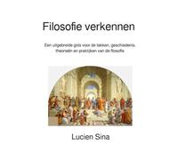 Filosofie verkennen: Een uitgebreide gids voor de takken, geschiedenis, theorieën en praktijken van de filosofie