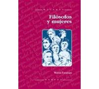 Filosofos Y Mujeres: La Diferencia Sexual En La Historia De La Fi Loso