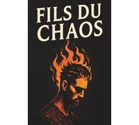 FILS DU CHAOS: De l'ombre à la lumière