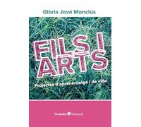 Fils i arts: Projectes d'aprenentatge i de vida (Octaedro Educació)