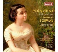 Filsell,Jeremy - Johann Carl Eschmann: Fruhlingsbluthen - Piano Music