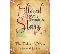 Filtered Down Through the Stars: The Tales of Olórin