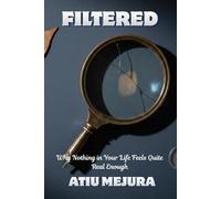 FILTERED: Why Nothing in Your Life Feels Quite Real Enough