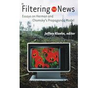 Filtering The News: Essays On Herman And Chomsky's Propaganda Model