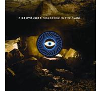 Filthy Dukes - Nonsense in the Dark