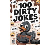 Filthy & Fabulous: 100+ Funniest Dirty Jokes for Adults Vol.2: The Ultimate R-Rated Upgrade: A Raunchy Collection of Adult Humor for Parties-Faster, ... Than Your Dad’s Jokes! (Funny Joke Books)