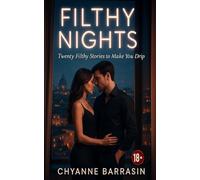 Filthy Nights: Twenty Filthy Stories That Will Make You Drip. 18+ Adult Material