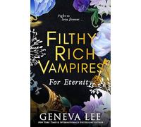 Filthy Rich Vampires: For Eternity: TikTok made me buy it! Twilight meets Gossip Girl in this totally gripping and next-level spicy vampire romance