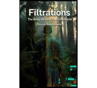 Filtrations: The Body Already Feels the World (The Ledger of the World)