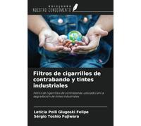 Filtros de cigarrillos de contrabando y tintes industriales: Filtros de cigarrillos de contrabando utilizados en la degradación de tintes industriales