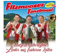 Filzmooser Tanzlmusi - Unsere schönsten Lieder aus früheren Zeiten