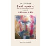 Fin al tormento. Recuerdos de Ezra Pound / El libro de Hilda