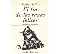 FIN DE LAS RAZAS FELICES,EL (SIN COLECCION)