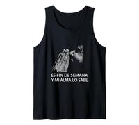 Fin De Semana Y Mi Alma Lo Sabe Frase Divertida Humor Camiseta sin Mangas