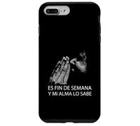 Fin De Semana Y Mi Alma Lo Sabe Frase Divertida Humor Carcasa para iPhone 7 Plus/8 Plus