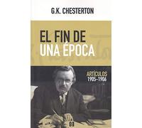 Fin De Una Epoca, El: Artículos 1905-1906: 42 (NUEVO ENSAYO)
