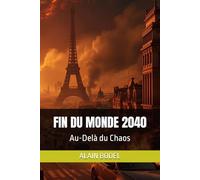 FIN DU MONDE 2040: Au-Delà du Chaos: 3