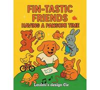 Fin-tastic Friends: Having a Pawsome Time - A Fun Hobby-Themed Coloring Book for Kids Ages 3-8: Over 25 Adorable Animal Characters Enjoying Human ... Busy buddies Colorings and Activity books)