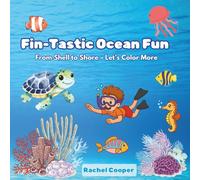 Fin-Tastic Ocean Fun: From Shell to Shore -- Let's Color More