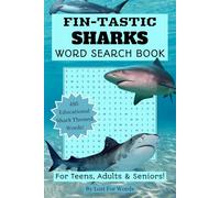 Fin-tastic SHARKS Word Search Book: For Shark and Sea Lovers | Educational Shark Word Search Fun | 495 Shark Themed Words | 50+ Word Searches | 100 ... Birthdays, Holidays, Vacations & Free Time