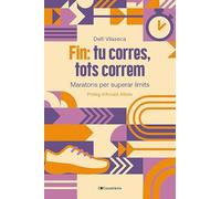 Fin: tu corres, tots correm: Maratons per superar límits: 189 (El Tinter)