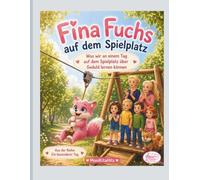 Fina Fuchs auf dem Spielplatz: Was wir an einem Tag auf dem Spielplatz über Geduld lernen können (Ein besonderer Tag mit Fina Fuchs)
