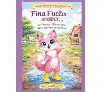 Fina Fuchs erzählt...: ...von Ponys, Pfützen und dem Wunder des Lebens (Sammelband: Ein besonderer Tag mit Fina Fuchs)