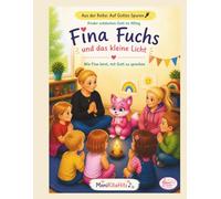 Fina Fuchs und das kleine Licht: Wie Fina lernt, mit Gott zu sprechen