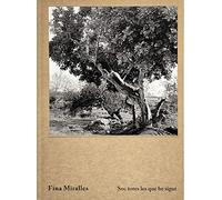 Fina Miralles. Soc totes les que he sigut: I Am All the Selves That I Have Been (SIN COLECCION)