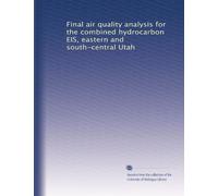 Final air quality analysis for the combined hydrocarbon EIS, eastern and south-central Utah