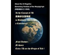 Final Answer : M-theory Extra-7D are the Origin of Life ! About the 34 Negative Elementary Particles of the Muryōgi-kyō (無量義経, the Opening Sutra to 法華経)