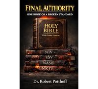 FINAL AUTHORITY: ONE BOOK OR A BROKEN STANDARD (Rightly Dividing The 1611)