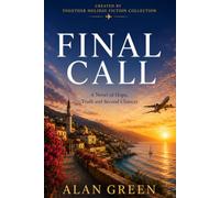 Final Call, Some journeys change where you are going. Others change who you become.: A Novel of Hope, Truth and Second Chances This gives you: