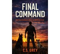Final Command: Book Three of the Raised by Wolves (and One Terrier) Series: 3
