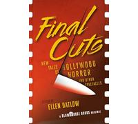 Final Cuts: New Tales of Hollywood Horror and Other Spectacles (Blumhouse Books)