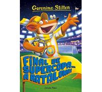Final de Supercopa... a Ratalona!: Geronimo Stilton 65 (GERONIMO STILTON. ELS GROCS)