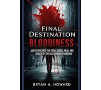 Final Destination Bloodiness(Movie Review): A Deep Dive into the Fatal Genius, Fear, and Legacy of the Cult Horror Franchise