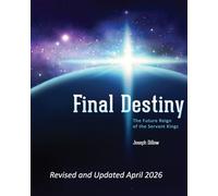 Final Destiny: The Future Reign of the Servant Kings