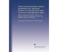 Final environmental impact statement for national forests in Florida land and resource management plan: Baker, Columbia, Franklin, Lake, Leon, ... Putnam, and Wakulla counties in Florida